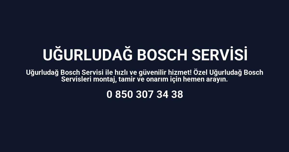 Uğurludağ Bosch Servisi